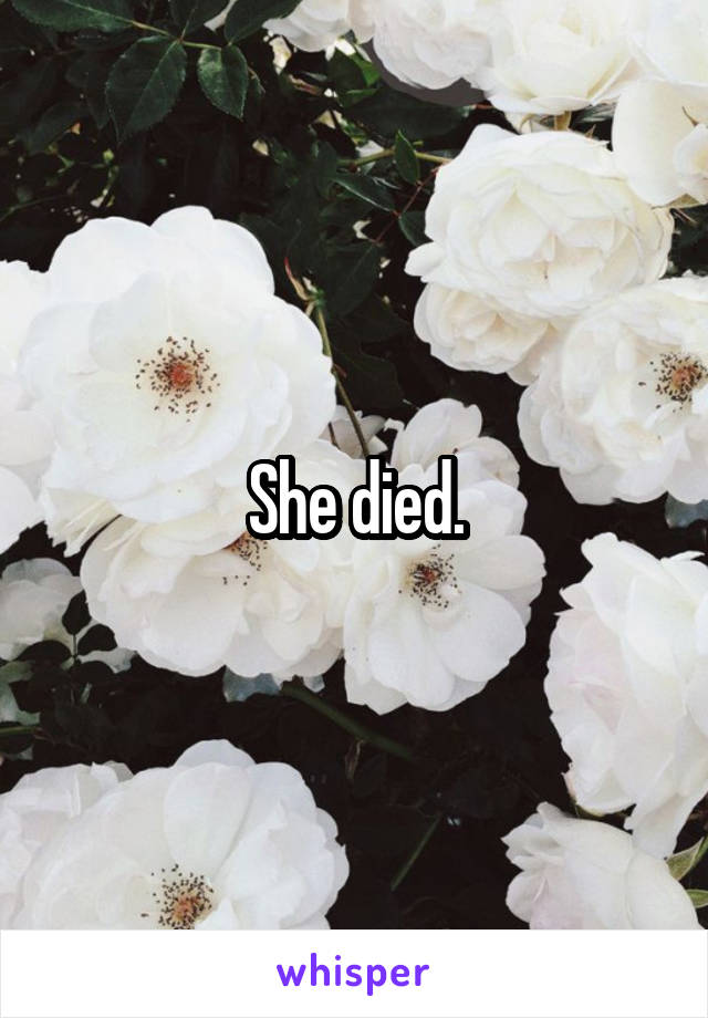 She died.