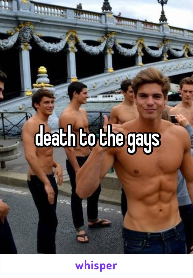 death to the gays