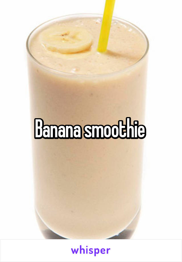 Banana smoothie 