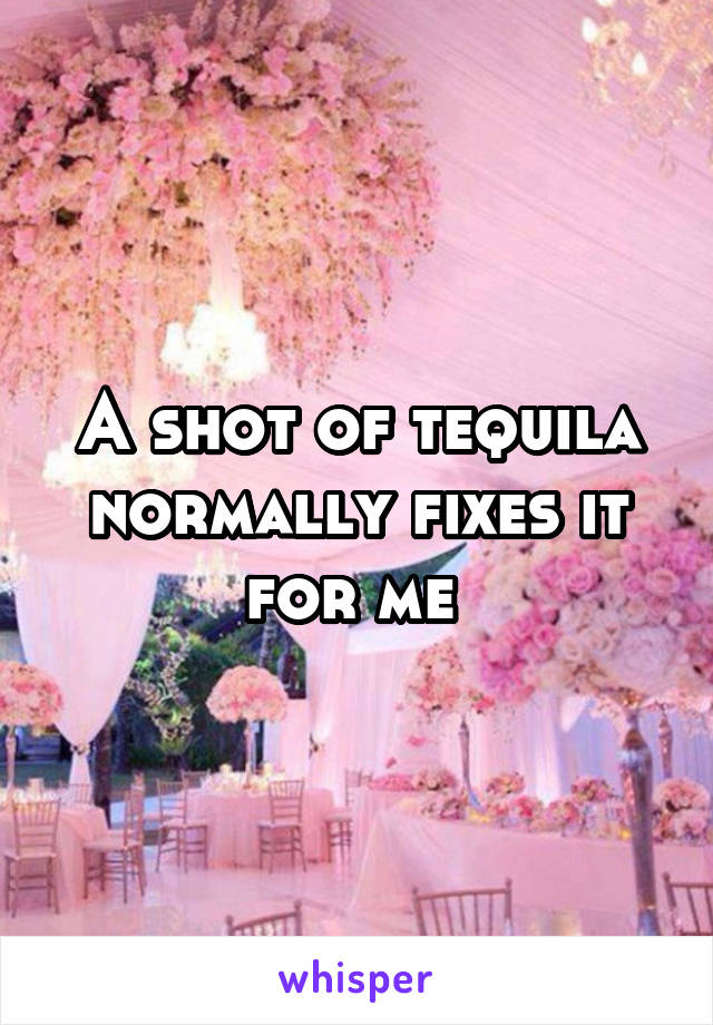 A shot of tequila normally fixes it for me 