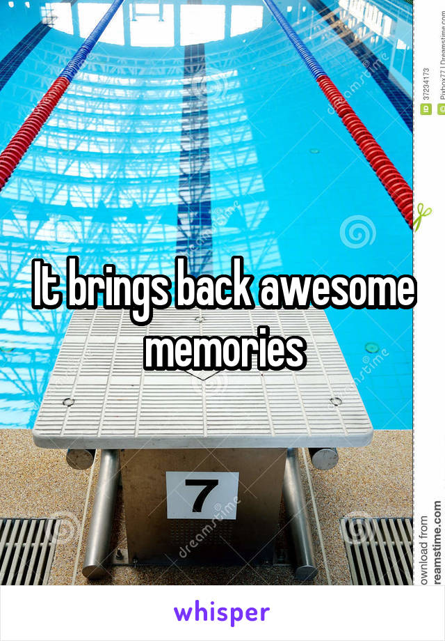 It brings back awesome memories