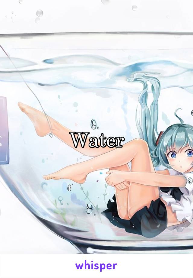 Water