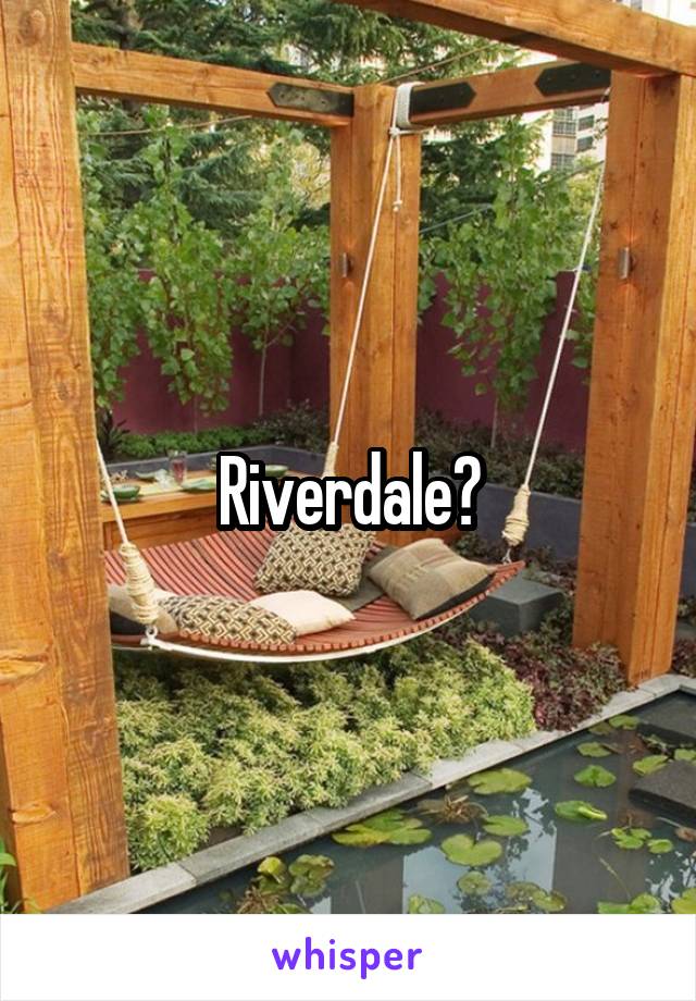 Riverdale?