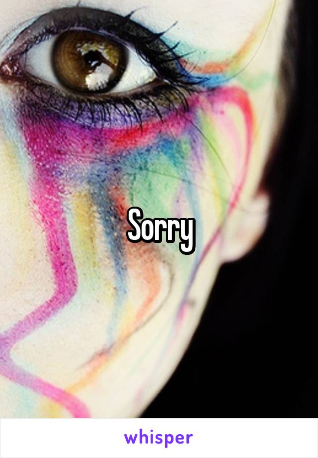 Sorry