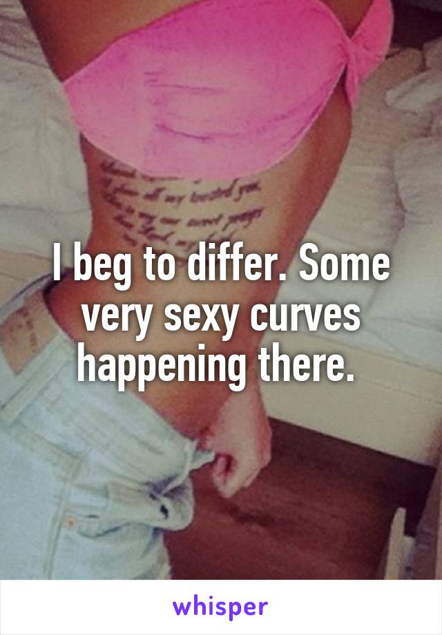 I beg to differ. Some very sexy curves happening there. 