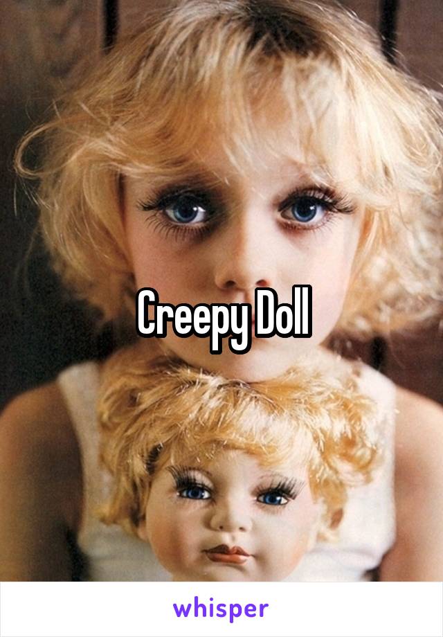 Creepy Doll