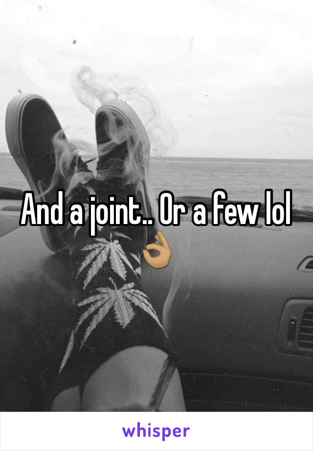 And a joint.. Or a few lol 👌🏽