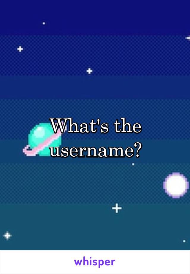 What's the username?