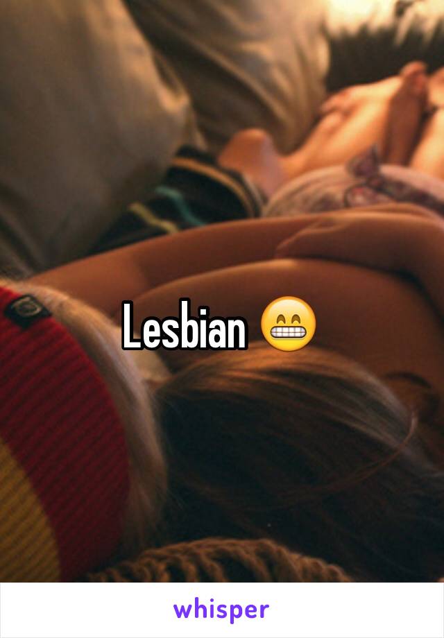 Lesbian 😁