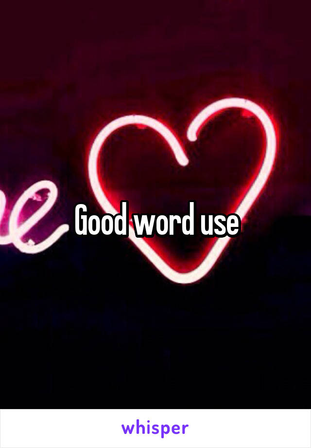 Good word use