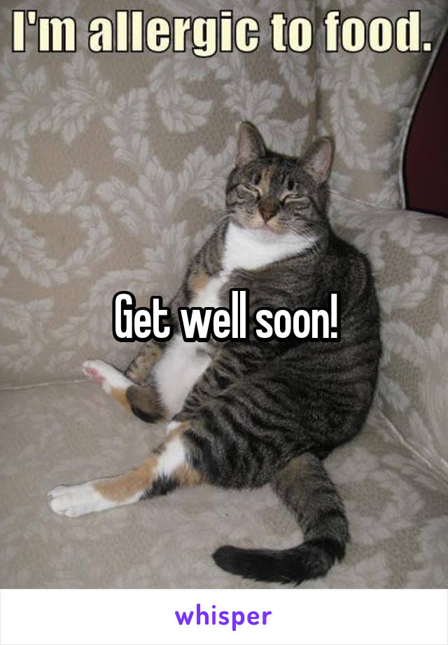 Get well soon!