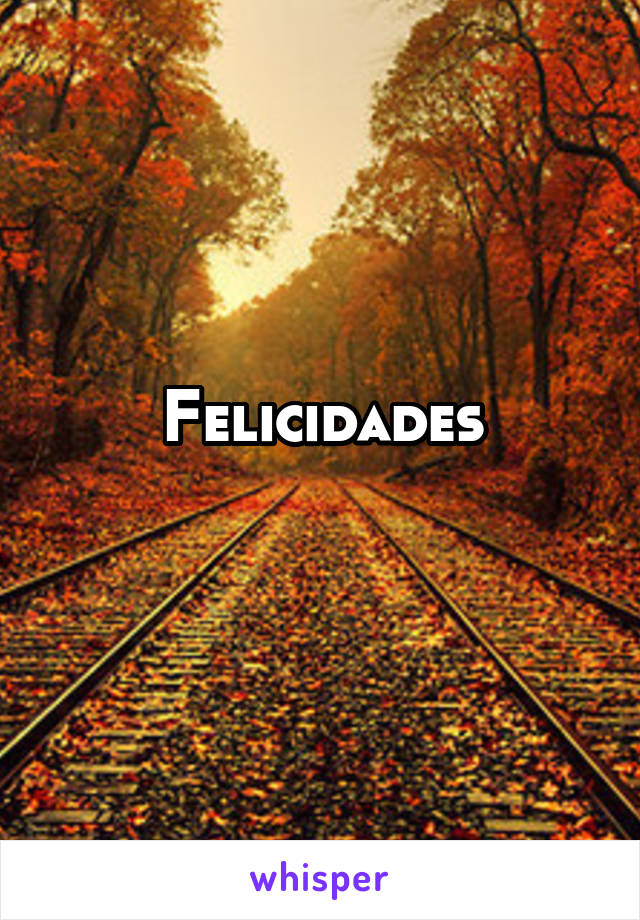 Felicidades
