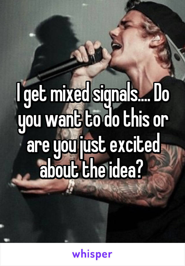 I get mixed signals.... Do you want to do this or are you just excited about the idea? 