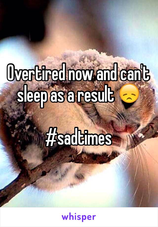 Overtired now and can't sleep as a result 😞

#sadtimes
