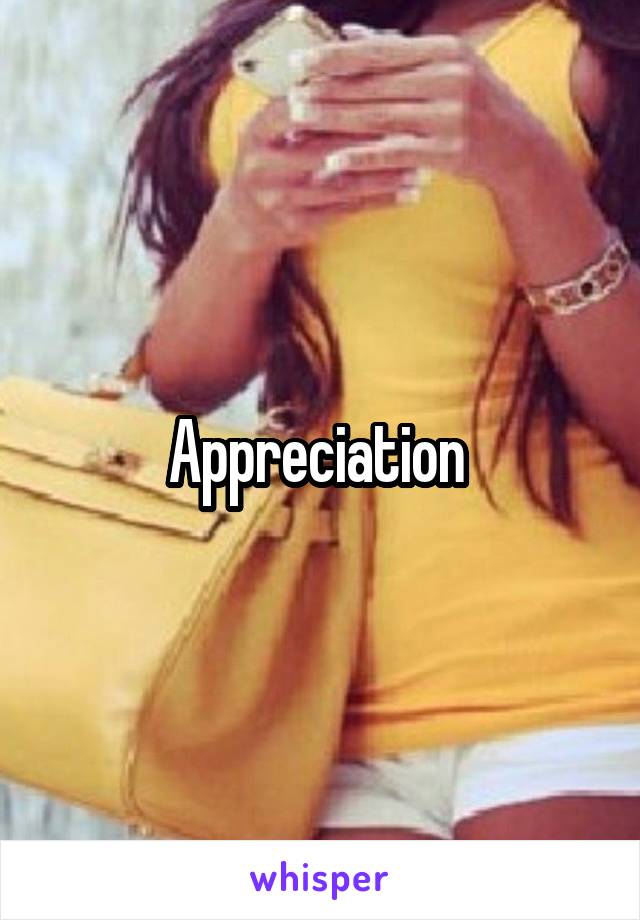 Appreciation 