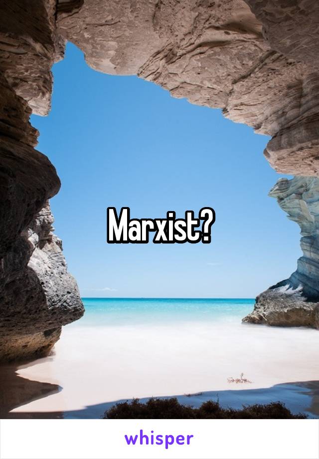 Marxist?