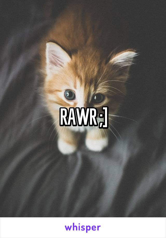 RAWR ;]