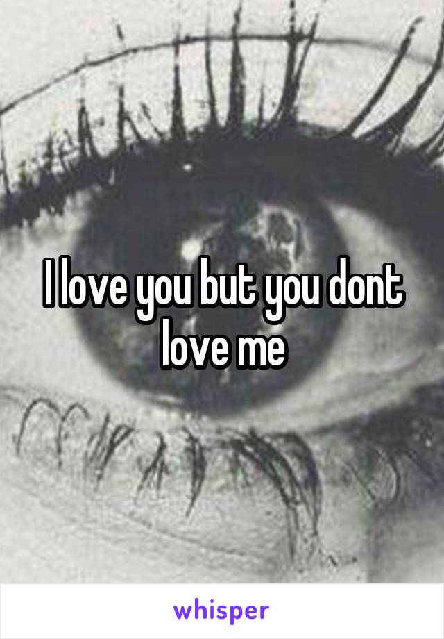 I love you but you dont love me