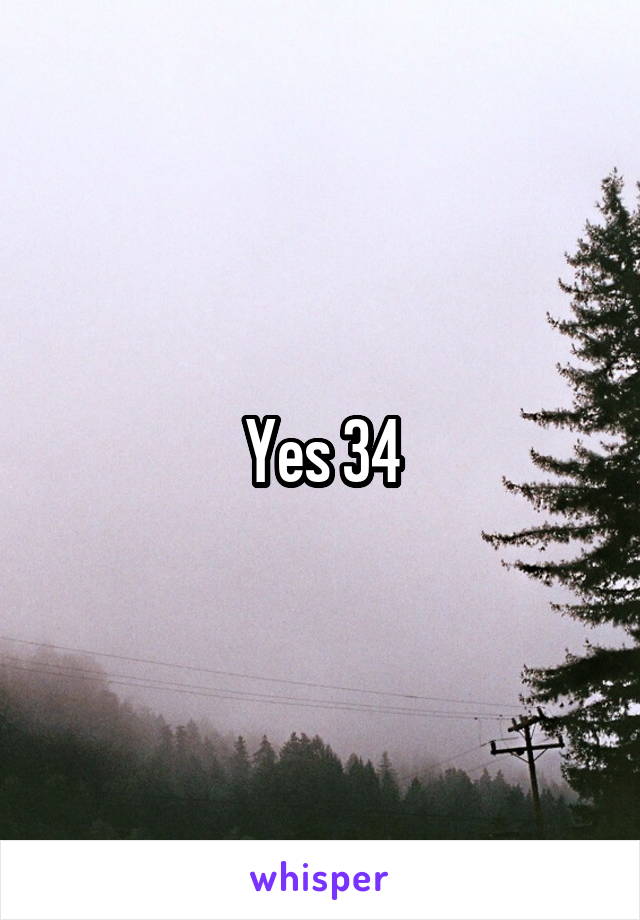 Yes 34