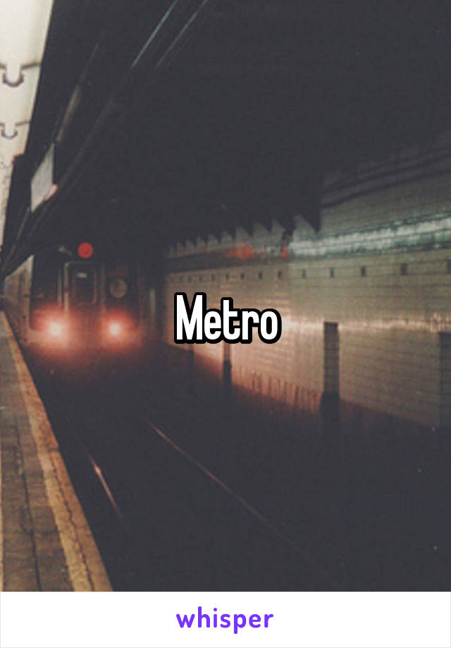 Metro