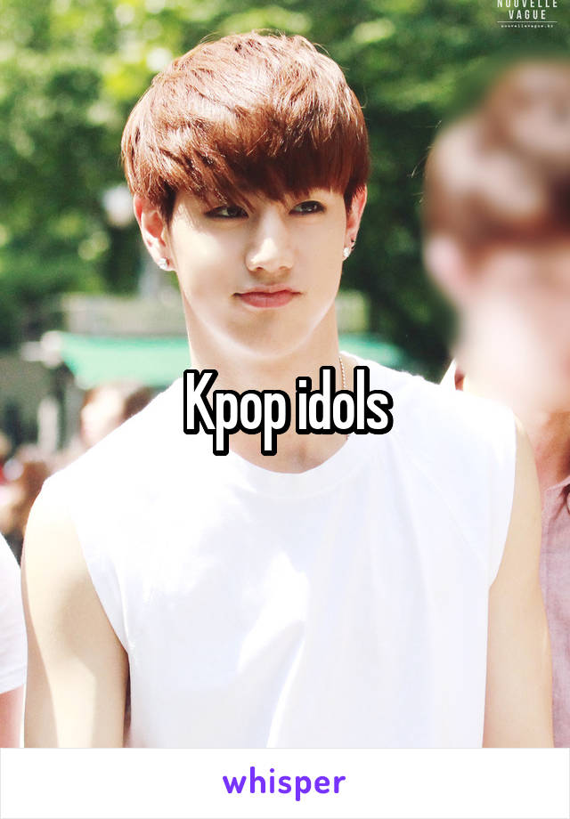 Kpop idols