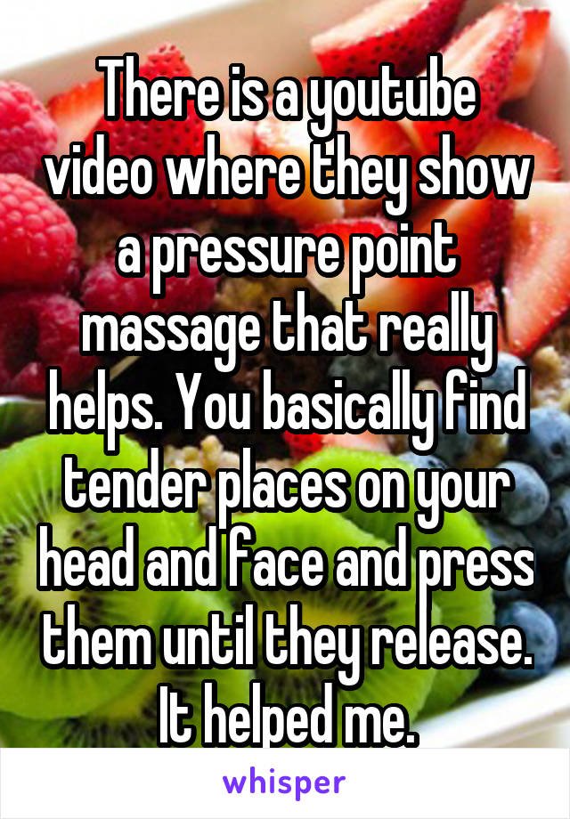 There is a youtube video where they show a pressure point massage that really helps. You basically find tender places on your head and face and press them until they release. It helped me.