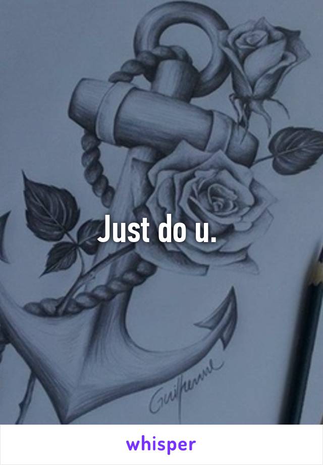 Just do u. 