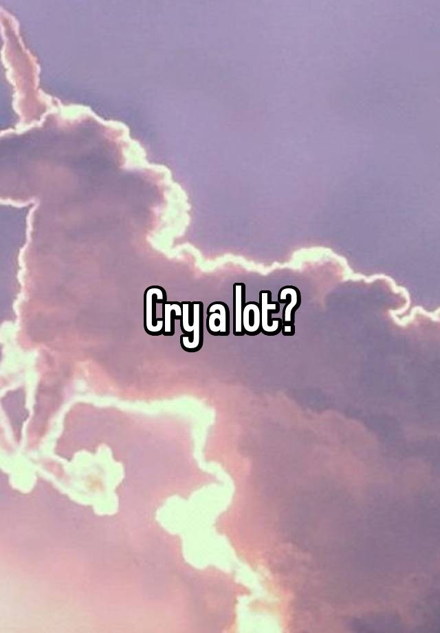 cry-a-lot