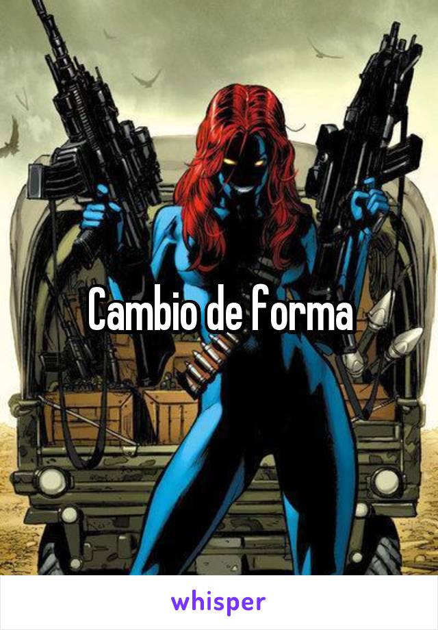 Cambio de forma