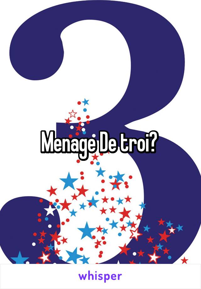 Menage De troi? 