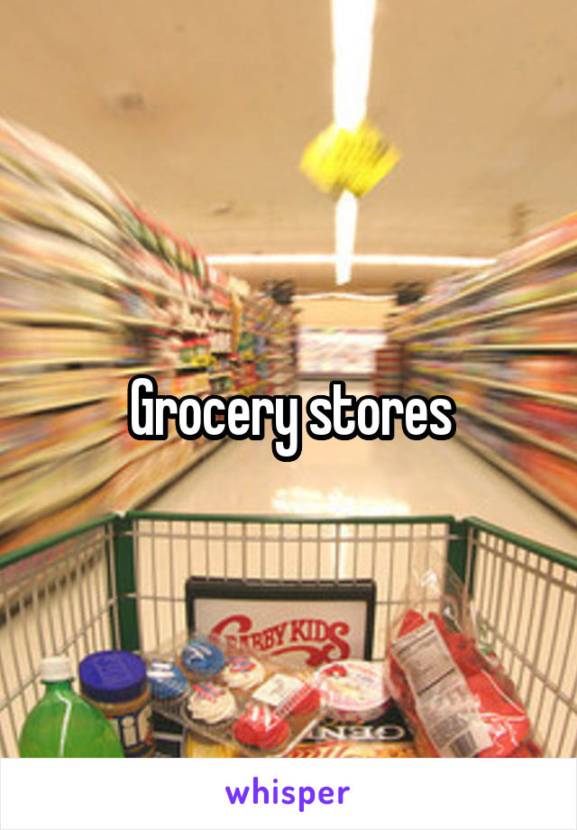 Grocery stores