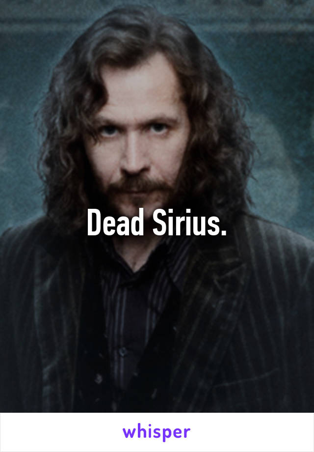 Dead Sirius.