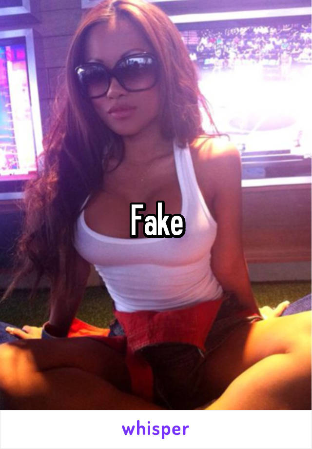 Fake