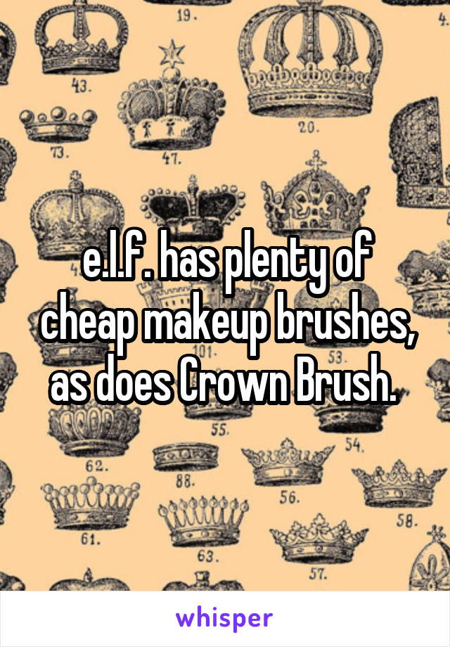 e.l.f. has plenty of cheap makeup brushes, as does Crown Brush. 