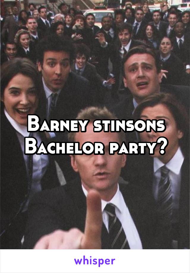 Barney stinsons Bachelor party?