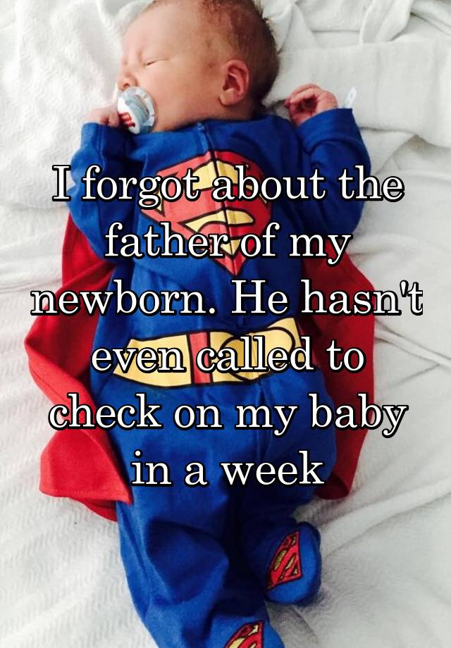 i-forgot-about-the-father-of-my-newborn-he-hasn-t-even-called-to-check