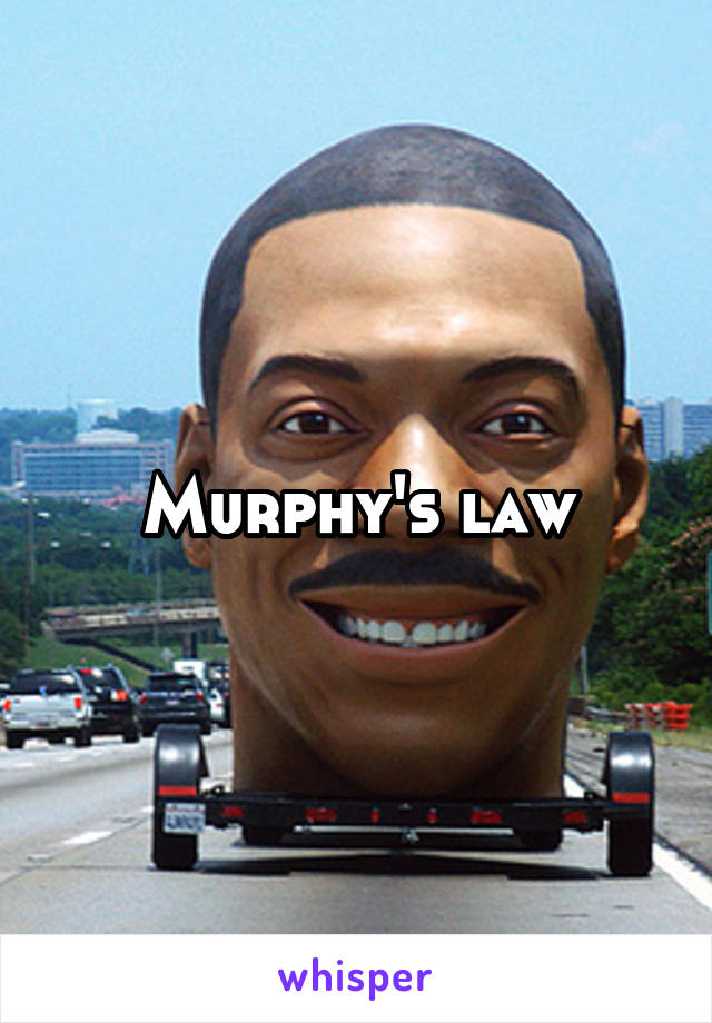 Murphy's law