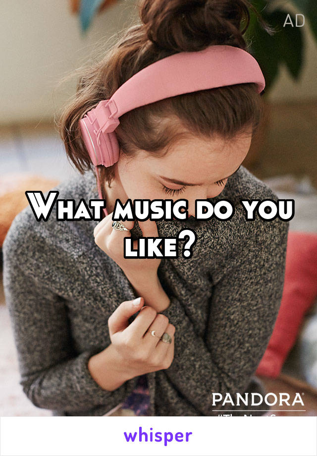 What music do you like?