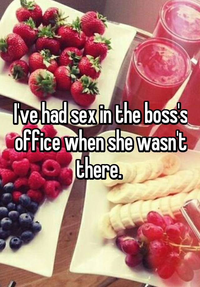 Ive Had Sex In The Bosss Office When She Wasnt There 3712