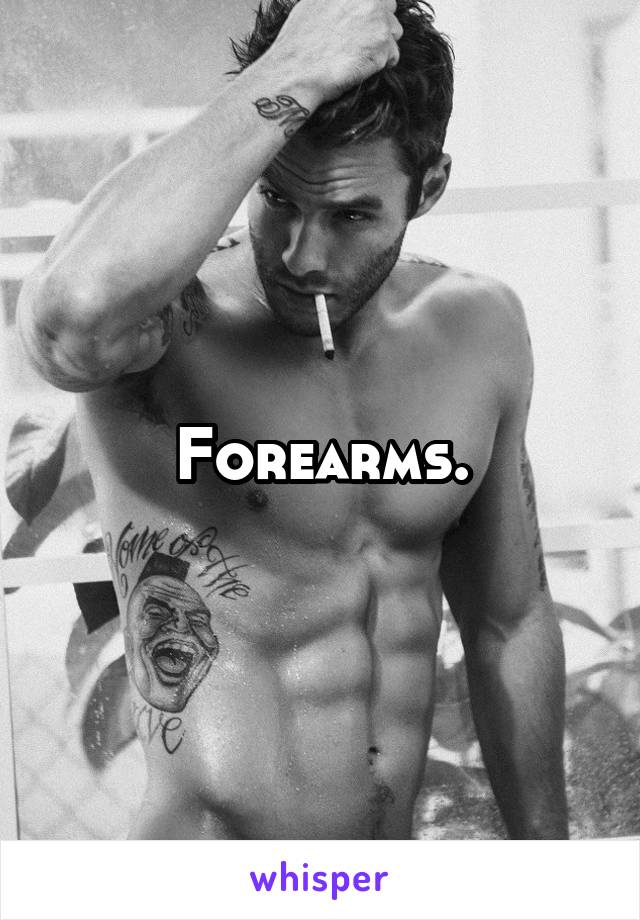 Forearms.