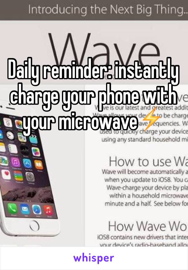 Daily reminder: instantly charge your phone with your microwave⚡️