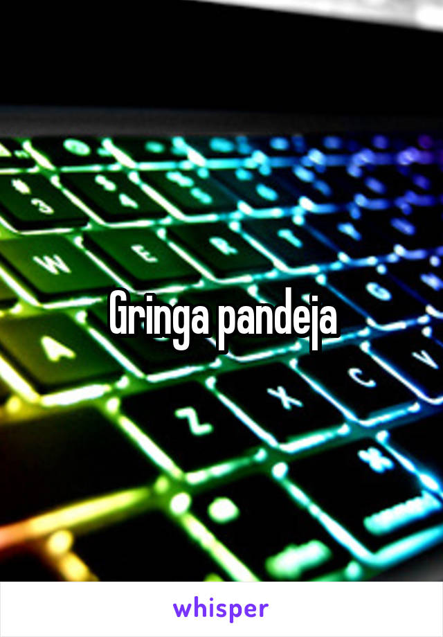 Gringa pandeja