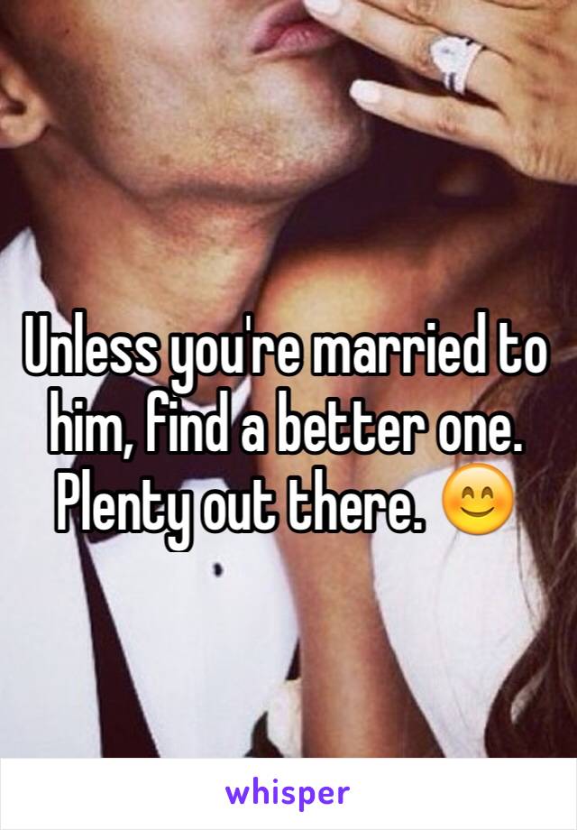 Unless you're married to him, find a better one. Plenty out there. 😊