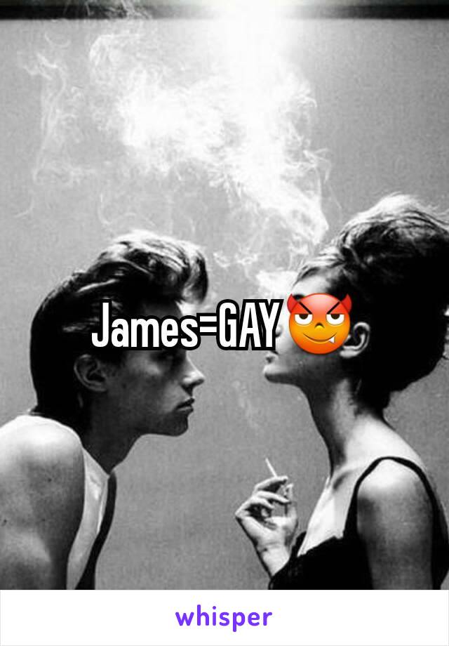 James=GAY😈