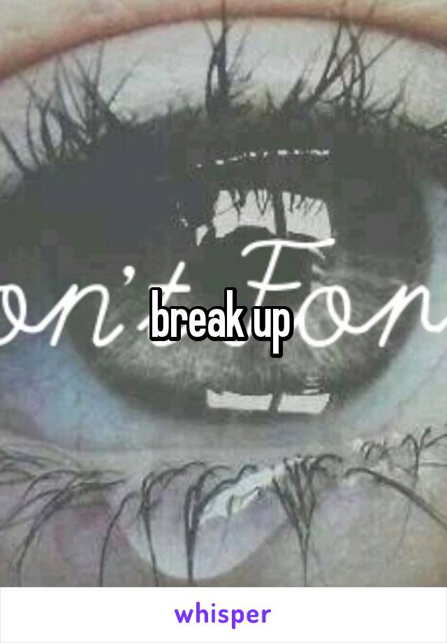 break up 