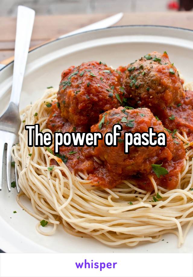 The power of pasta 