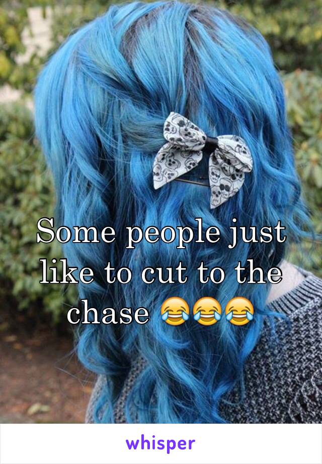 Some people just like to cut to the chase 😂😂😂