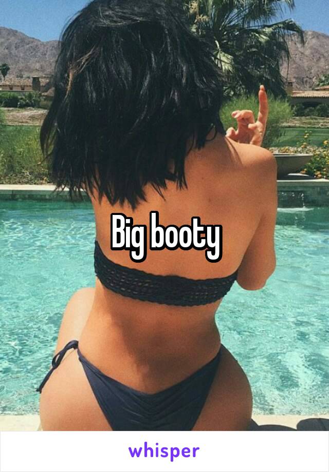 Big booty