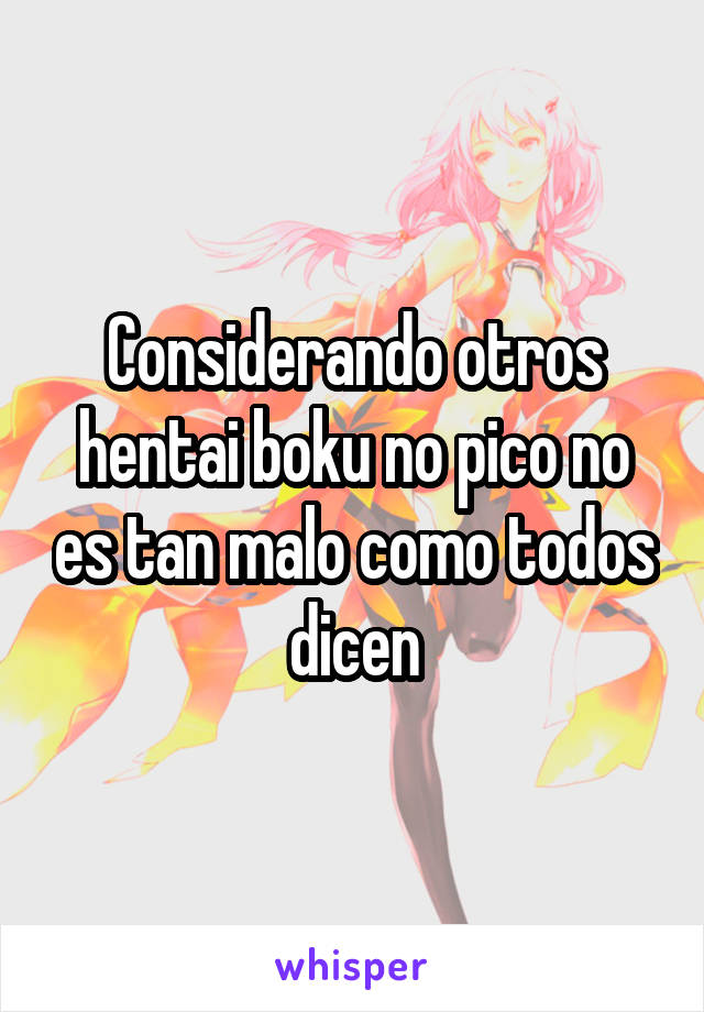 Considerando otros hentai boku no pico no es tan malo como todos dicen