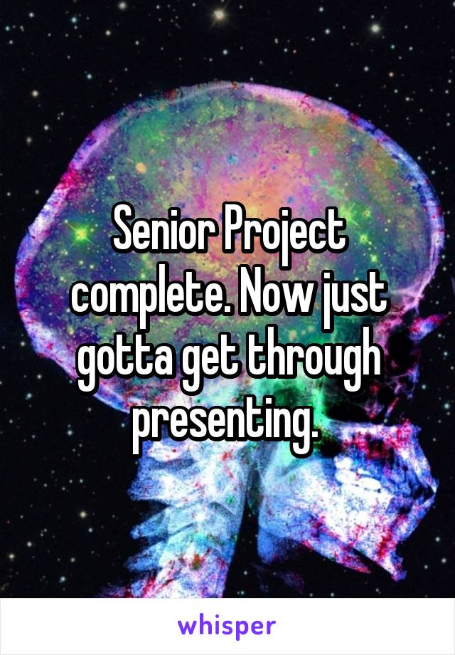 Senior Project complete. Now just gotta get through presenting. 